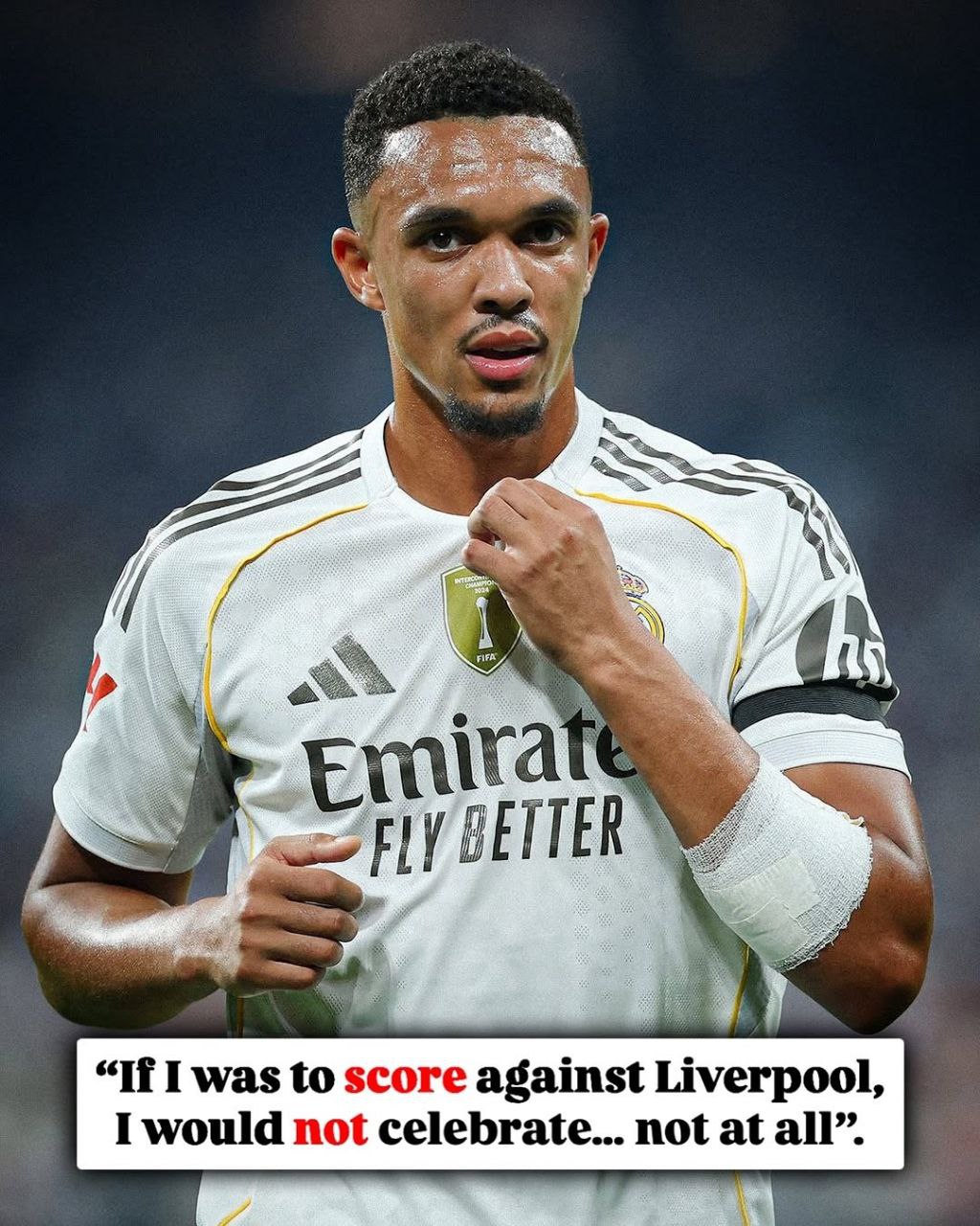 New: “ If I was to Score Against Liverpool, I would not celebrate… – Alexander-Arnold